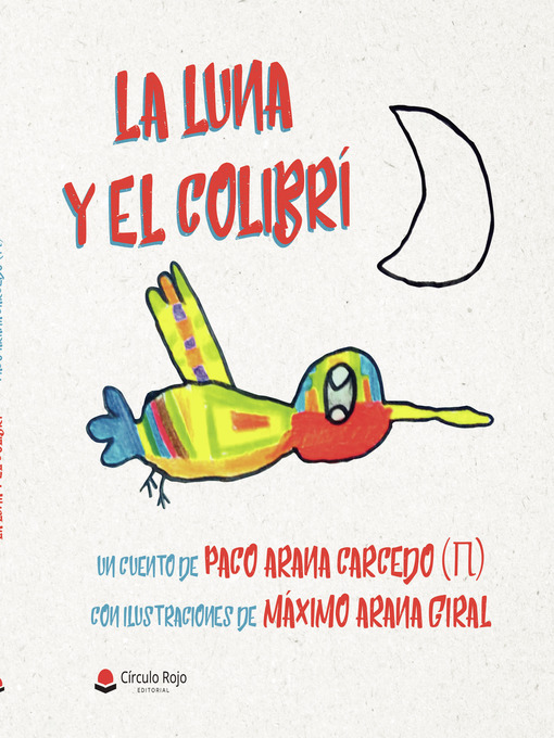 Title details for La luna y el colibrí by Juan Francisco Arana Carcedo - Available